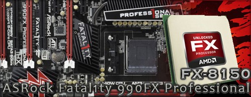 双FX出阵 扬尘入世 终显其采 AMD FX-8150&ASRock 990FX Professional简测  
