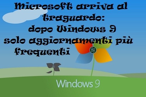 Windows 9或将是最后独立Windows版本 